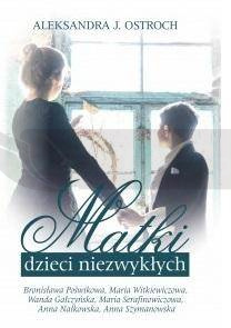 Matki dzieci niezwykłych T.2