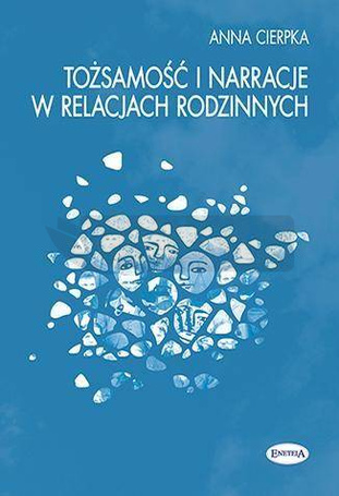 Tożsamość i narracje w relacjach rodzinnych