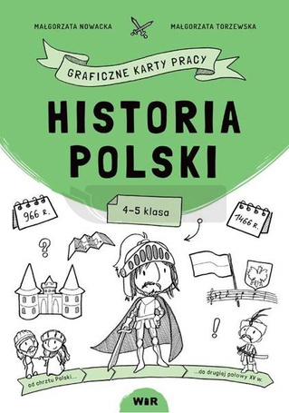 Historia Polski. Graficzne karty pracy dla kl. 4-5