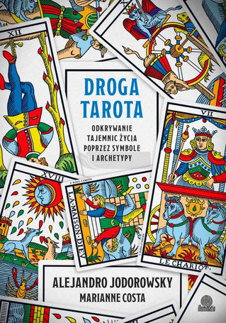 Droga tarota. Odkrywanie tajemnic życia poprzez...