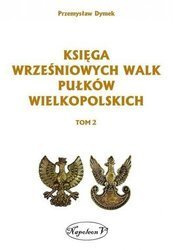 Księga wrześniowych walk pułków wielkopolskich T.2