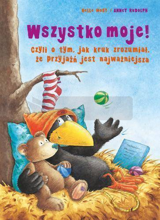 Wszystko moje! Czyli o tym, jak kruk zrozumiał...