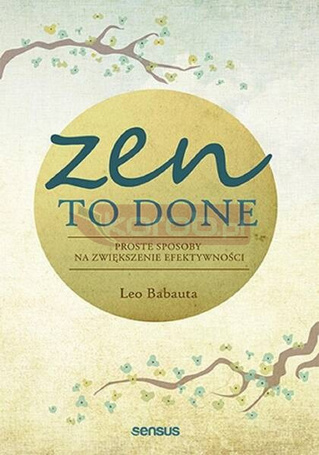 Zen To Done. Proste sposoby na zwiększenie...