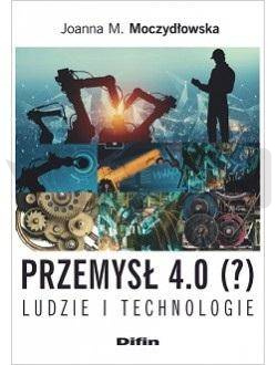 Przemysł 4.0 (?) Ludzie i technologie