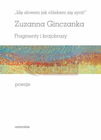 Idę słowem jak chlebem się sycić