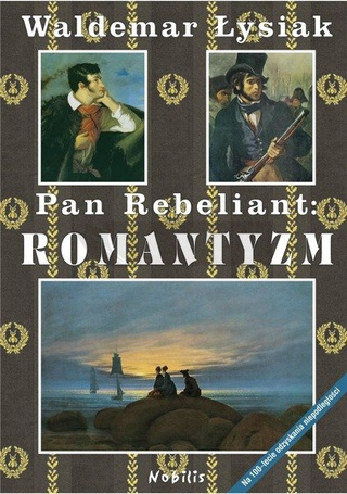 Pan Rebeliant: Romantyzm
