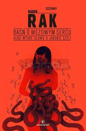Baśń o wężowym sercu, albo wtóre słowo o Jakóbie..
