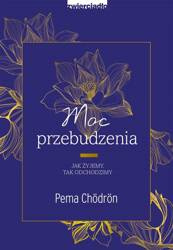 Moc przebudzenia. Jak żyjemy, tak odchodzimy