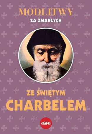 Modlitwy za zmarłych ze świętym Charbelem