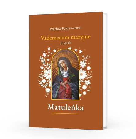 Matuleńka T.4 Vademecum maryjne. Jesień