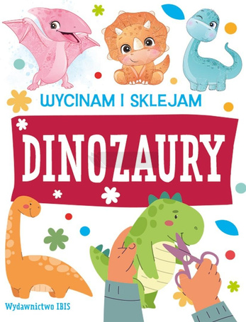 Wycinam i sklejam. Dinozaury