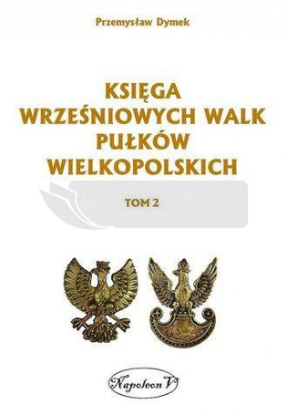 Księga wrześniowych walk pułków wielkopolskich T.2