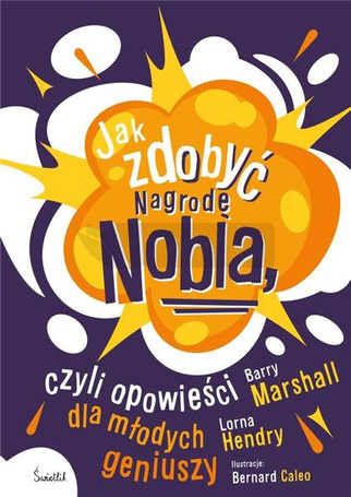 Jak zdobyć Nagrodę Nobla, czyli opowieści dla..