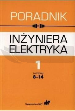 Poradnik inżyniera elektryka T.1 cz.2 rozdz. 8-14