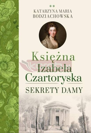 Księżna Izabela Czartoryska T.2 Sekrety damy