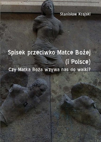 Spisek przeciwko Matce Bożej (i Polsce)