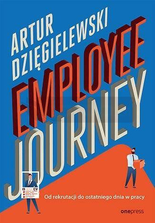 Employee journey. Od rekrutacji do ostatniego..