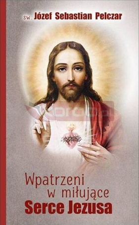 Wpatrzeni w miłujące Serce Jezusa