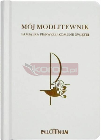 Mój Modlitewnik Pamiątka Pierwszej Komunii Świętej