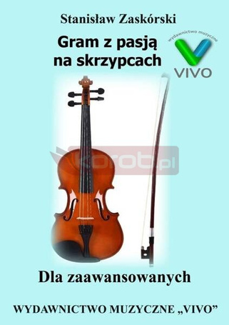 Gram z pasją na skrzypcach. Dla zaawansowanych