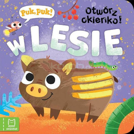 Puk, puk! Otwórz okienko! W lesie