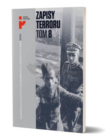 Zapisy Terroru T.8. Polscy żołnierze w niewoli...