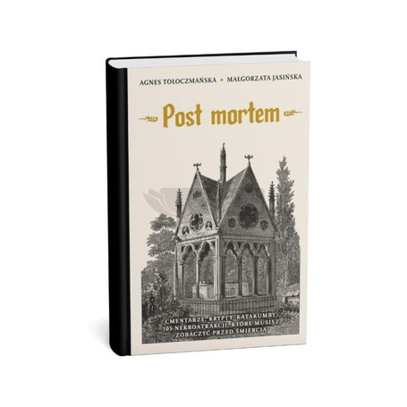 Post mortem. Cmentarze, krypty, katakumby