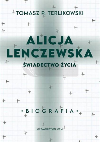 Alicja Lenczewska. Świadectwo życia