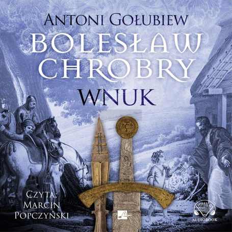 Bolesław Chrobry. Wnuk Audiobook