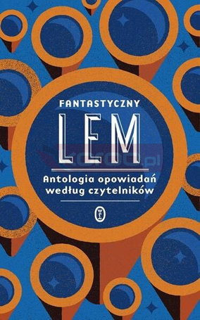 Fantastyczny Lem. Antologia opowiadań według...