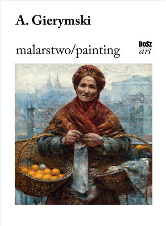 Gierymski. Malarstwo