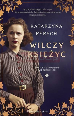 Wilczy księżyc. Kobiety z Rodziny Wierzbickich