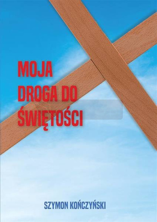Moja droga do świętości