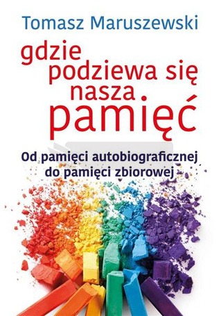 Gdzie podziewa się nasza pamięć