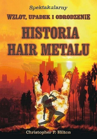 Historia Hair Metalu. Spektakularny wzlot...
