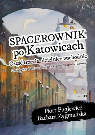 Spacerownik po Katowicach dzielnice wschodnie