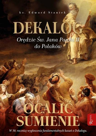 Dekalog. Orędzie św. Jana Pawła II do Polaków...