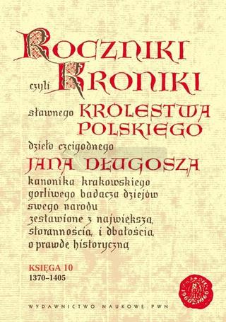 Roczniki czyli Kroniki sławnego... Księga 10