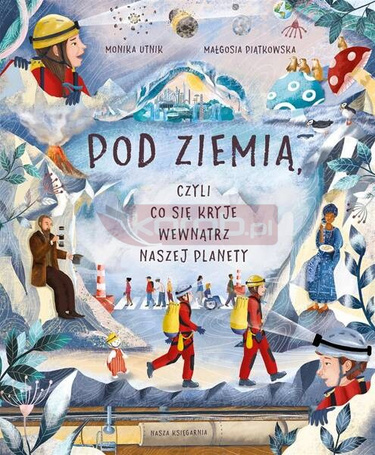 Pod ziemią, czyli co się kryje wewnątrz naszej..