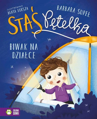 Staś Pętelka. Biwak na działce