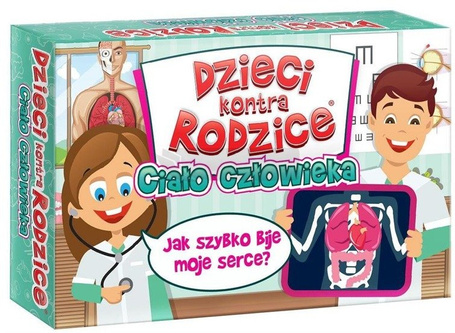 Dzieci kontra Rodzice. Ciało człowieka