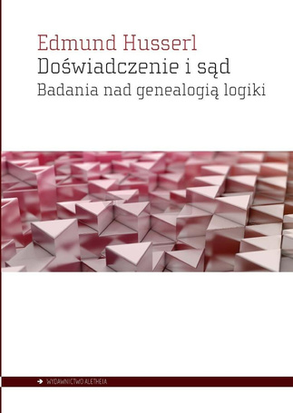 Doświadczenie i sąd. Badania nad genealogią logiki