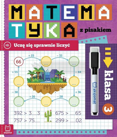Matematyka z pisakiem. Uczę się sprawnie liczyć