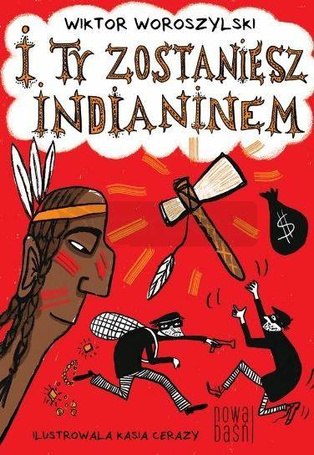 I ty zostaniesz indianinem