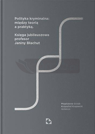 Polityka kryminalna: między teorią a praktyką