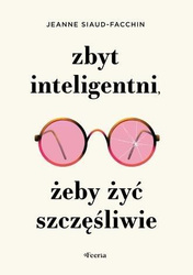 Zbyt inteligentni, żeby żyć szczęśliwie