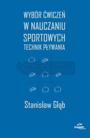 Wybór ćw. w nauczaniu sportowych technik pływania