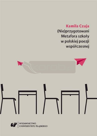(Nie)przygotowani. Metafora szkoły w polskiej...