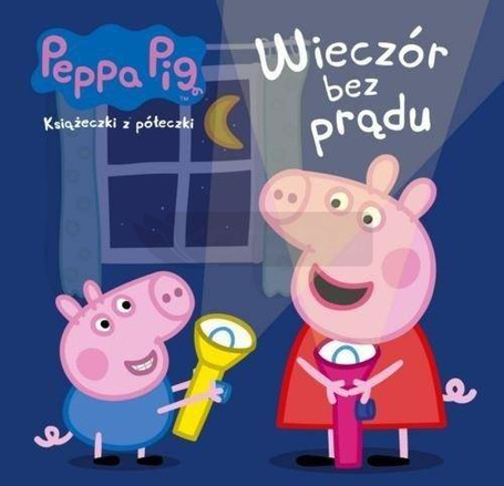 Świnka Peppa. Ksiażeczki z... Wieczór bez prądu