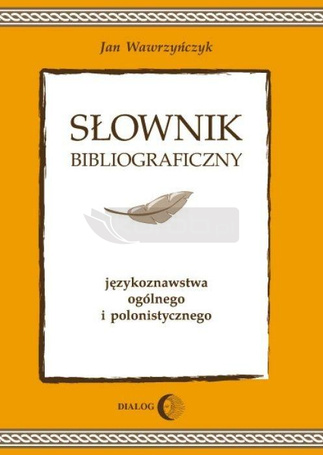 Słownik bibliograficzny językoznawstwa ogólnego...